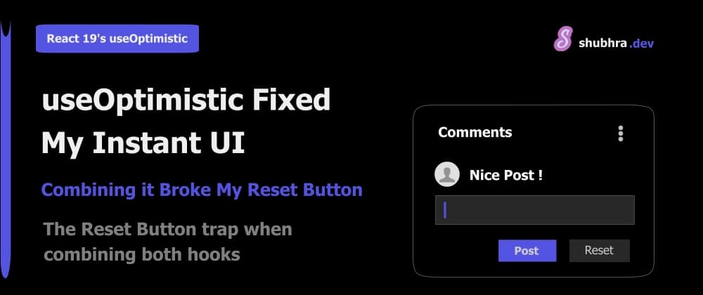 React 19's useOptimistic Fixed My Instant UI. Then Combining It With useActionState Broke My Reset Button