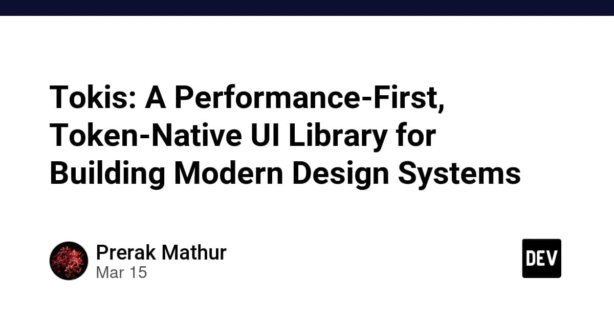 Tokis: A Performance-First, Token-Native UI Library for Building Modern Design Systems