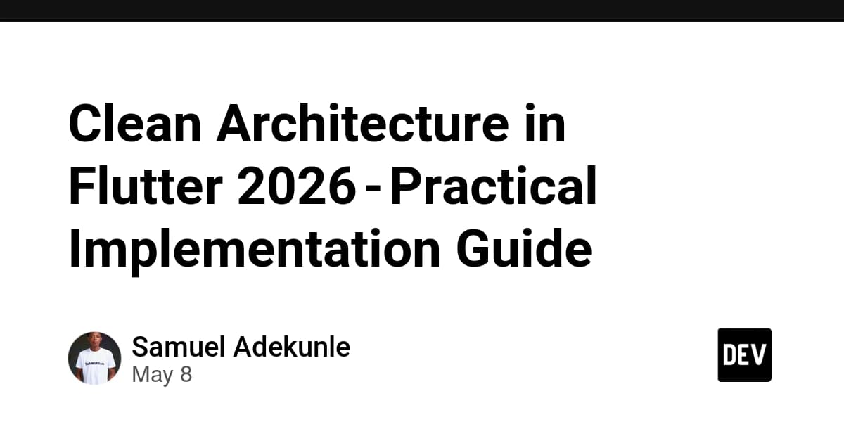 Clean Architecture in Flutter 2026 - Practical Implementation Guide