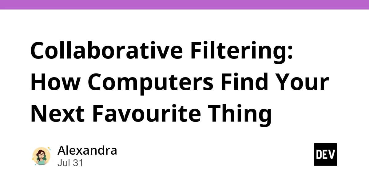 Collaborative Filtering: How Computers Find Your Next Favourite Thing
